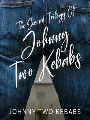 cover image of The Second Trilogy of Johnny Two Kebabs